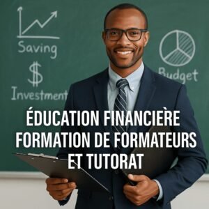 Education financière : formation de formateurs et tutorat