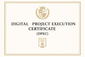 Digital Project Execution Certificate (DPEC)