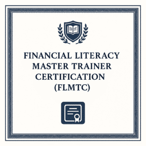 Financial Literacy Master Trainer Certification (FLMTC)