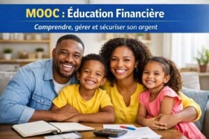 MOOC : Éducation Financière : Comprendre, gérer et sécuriser son argent